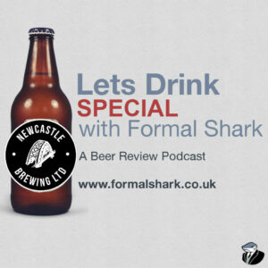 Lets Drink with Formal Shark - Special: Newcastle Brewing Ltd
